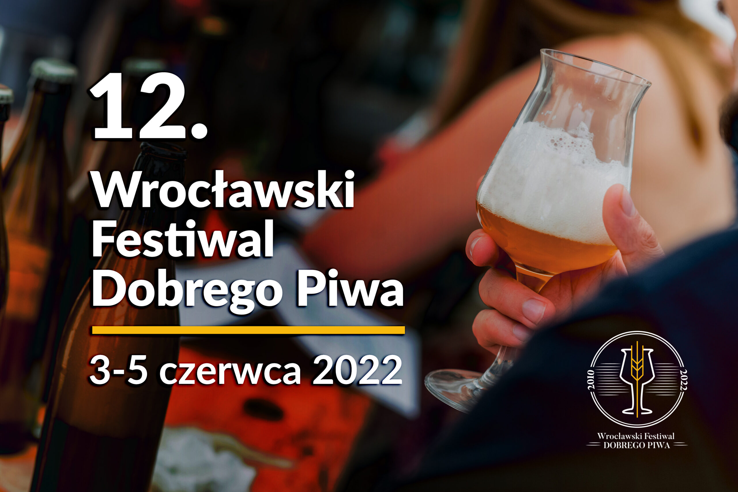 Infografika. Na zdjęciu ręka trzymająca kielich z piwem. Tekst na zdjęciu: 12. Wrocławski Festiwal Dobrego Piwa 3-.06.2022